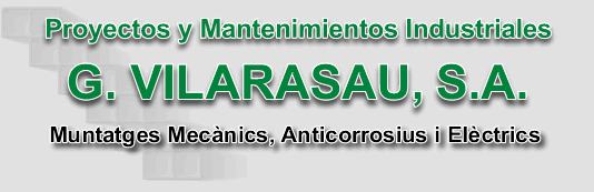 G. Vilarasau, S.A. - Proyectos y Mantenimientos Industriales. Muntatges Mecànics, Anticorrosius i Eléctricos
